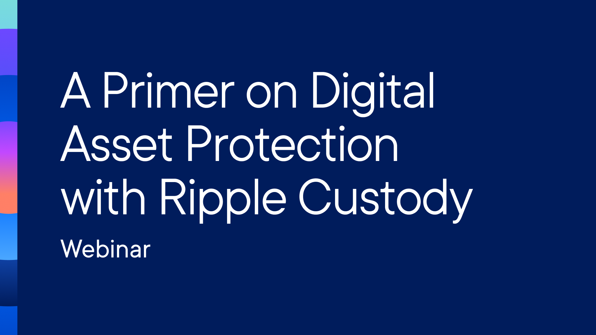 digital asset protection with ripple custody webinar